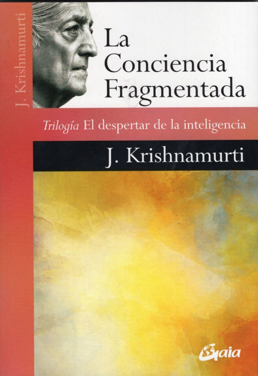 Imagen de La Conciencia Fragmentada / Jiddu Krishnamurti