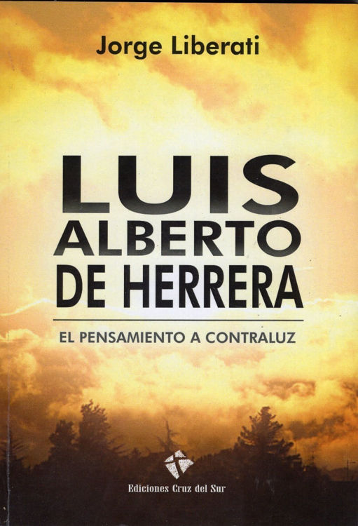 Imagen de Luis Alberto De Herrera El Pensamiento A Contraluz / Jorge Liberati