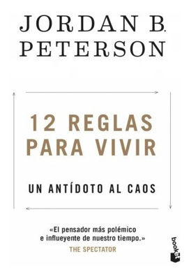Imagen de 12 REGLAS PARA VIVIR MEJOR - UN ANTÍDOTO AL CAOS / JORDAN B. PETERSON