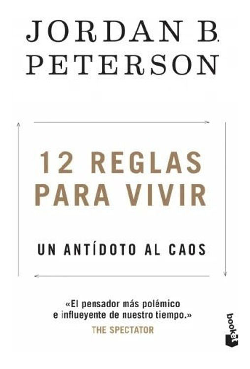 Imagen de 12 REGLAS PARA VIVIR MEJOR - UN ANTÍDOTO AL CAOS / JORDAN B. PETERSON