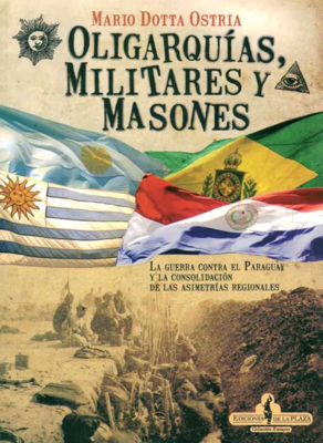 Imagen de Oligarquías, Militares Y Masones - Mario Dotta Ostria