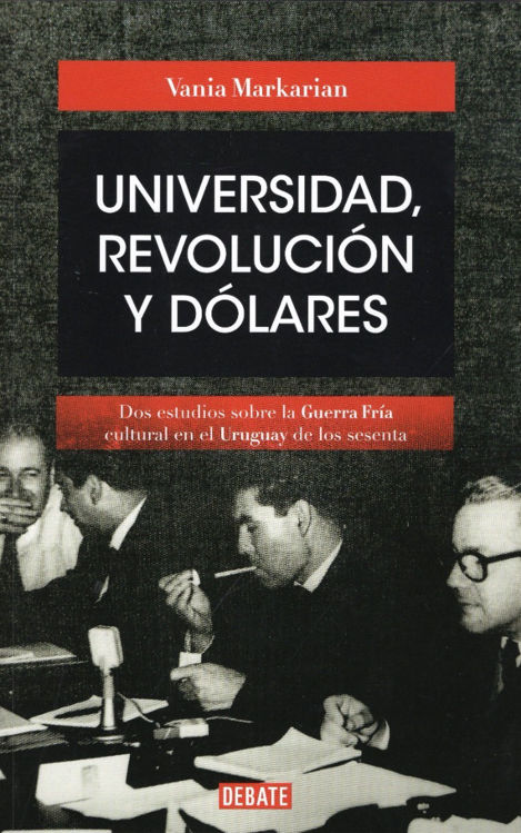 Imagen de Universidad Revolución Y Dólares / Vania Markarian