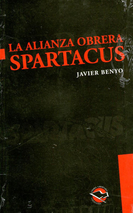 Imagen de La Alianza Obrera Spartacus / Javier Benyo