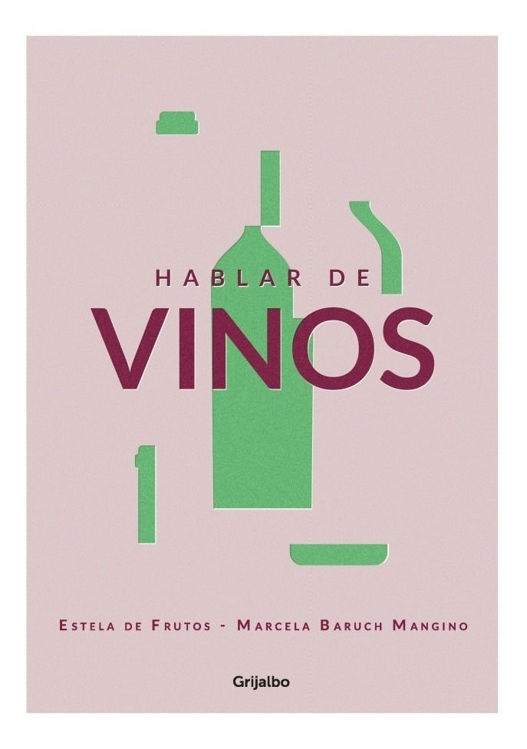 Imagen de Hablar De Vinos / Estela De Frutos Y Marcela Baruch