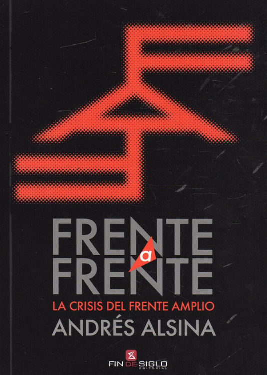 Imagen de Frente A Frente La Crisis Del Frente Amplio - Andrés Alsina