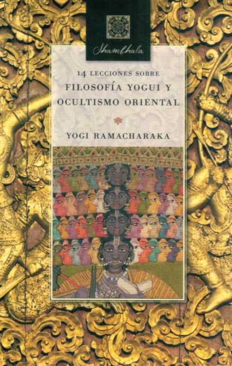 Imagen de 14 LECCIONES SOBRE FILOSOFÍA YOGUI Y OCULTISMO ORIENTAL