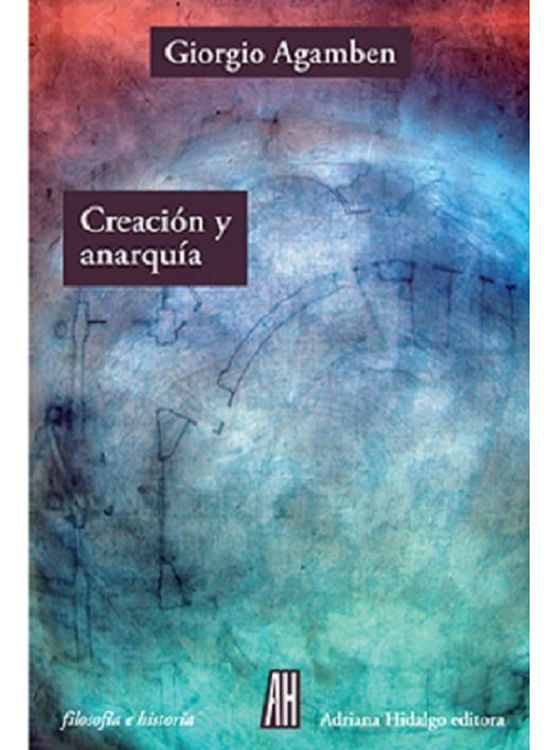 Imagen de Creación Y Anarquía / Giorgio Agamben