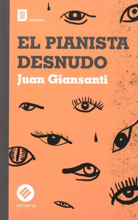 Imagen de El Pianista Desnudo / Juan Giansanti