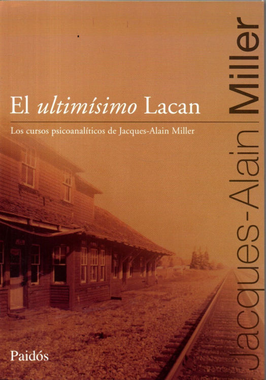 Imagen de El Ultimísimo Lacan / Jacques-Alain Miller