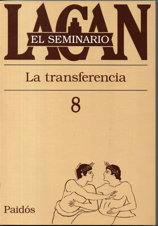 Imagen de El Seminario Lacan 8 La Transferencia