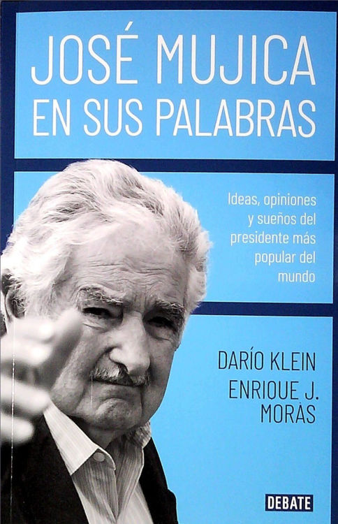 Imagen de Jose Mujica En Sus Palabras / D Klein - Enrique Moras