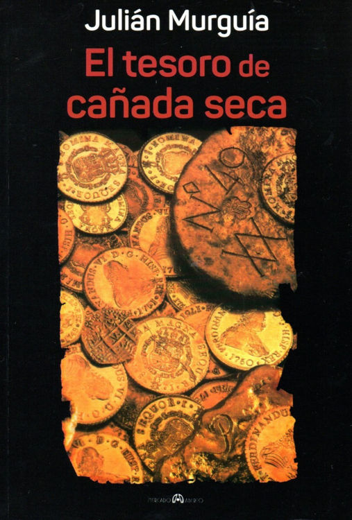 Imagen de El Tesoro De Cañada Seca / Julián Murguía