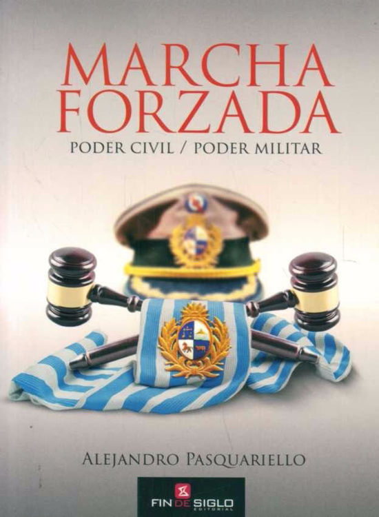 Imagen de Marcha Forzada. Poder Civil / Poder Militar - A Pasquariello