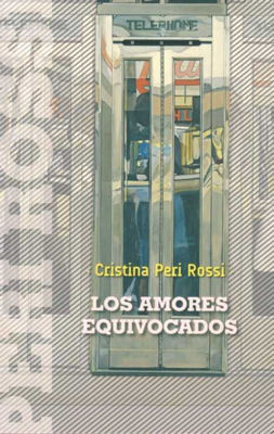 Imagen de Los Amores Equivocados / Cristina Peri Rossi