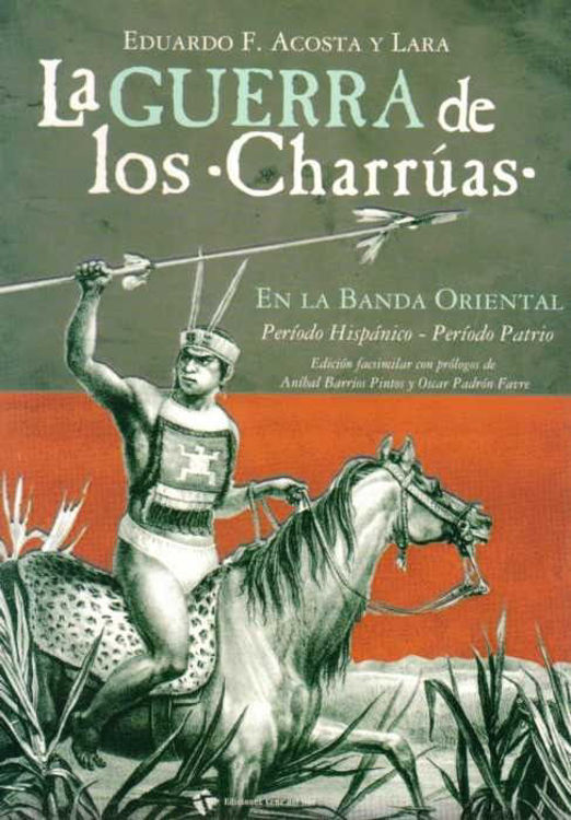 Imagen de La Guerra De Los Charrúas / Eduardo F. Acosta Y Lara
