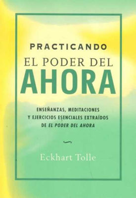 Imagen de Practicando El Poder Del Ahora / Eckhart Tolle