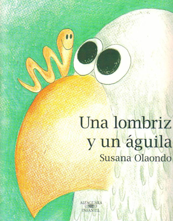 Imagen de Una Lombriz y un Águila - Susana Olaondo