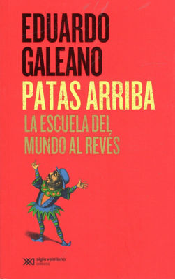Imagen de Patas Arriba / Eduardo Galeano