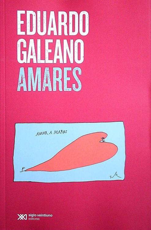 Imagen de Amares / Eduardo Galeano