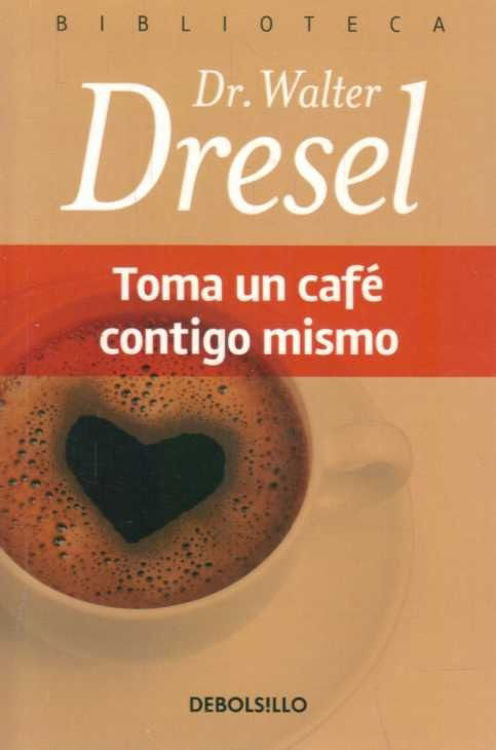 Imagen de Toma Un Café Contigo Mismo / Walter Dresel