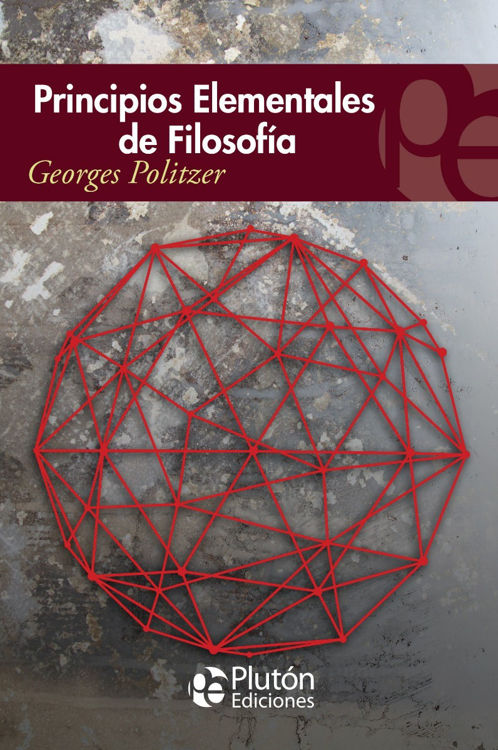 Imagen de PRINCIPIOS ELEMENTALES DE FILOSOFÍA / GEORGES POLITZER
