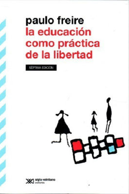 Imagen de La Educación Como Práctica De La Libertad / Paulo Freire