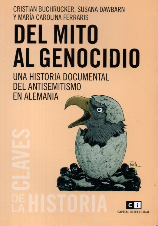 Imagen de DEL MITO AL GENOCIDIO / CRISTIAN BUCHRUCKER, SUSANA DAWBARN Y MARIA CAROLINA FERRARIS