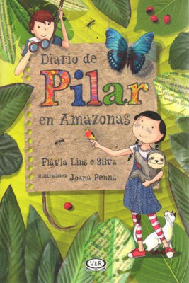 Imagen de Diario De Pilar En Amazonas / Flávia Lins E Silva
