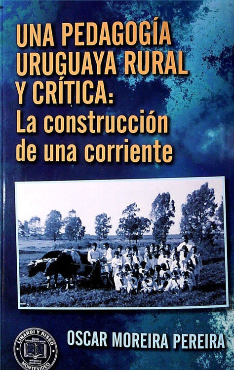 Imagen de Una Pedagogía Uruguaya Rural Y Crítica / Oscar Pereira