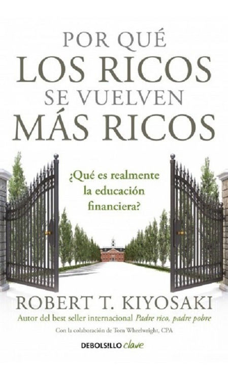 Imagen de Por Qué Los Ricos Se Vuelven Más Ricos / Kiyosaki