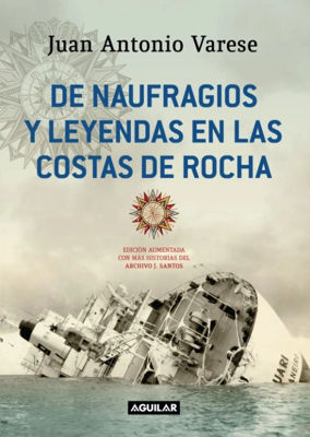 Imagen de DE NAUFRAGIOS Y LEYENDAS EN LAS COSTAS DE ROCHA / JUAN ANTONIO VARESE