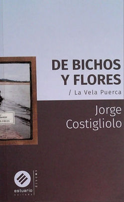 Imagen de De Bichos Y Flores: La Vela Puerca / Jorge Costigliolo