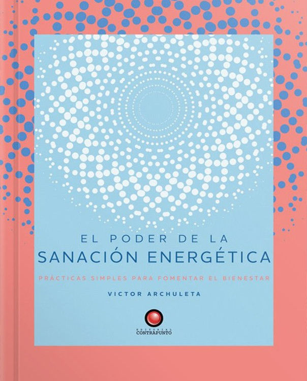 Imagen de El poder de la sanación energética / Victor Archuleta