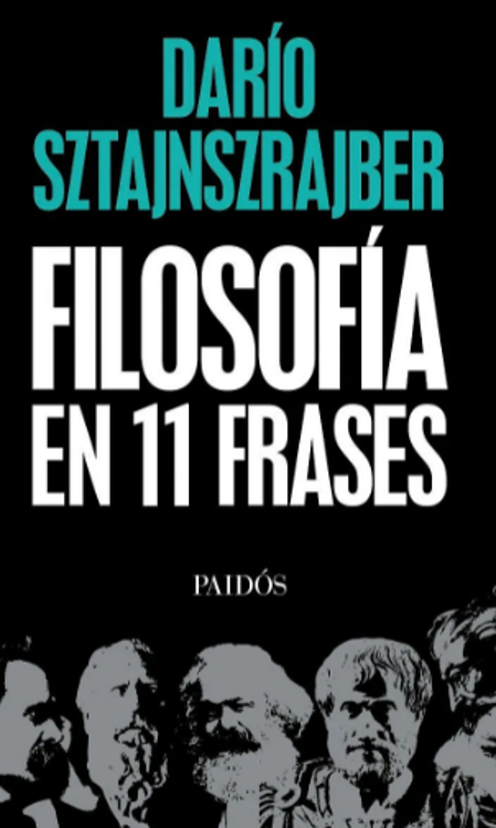 Imagen de Filosofía en 11 Frases / Darío Sztajnszrajber