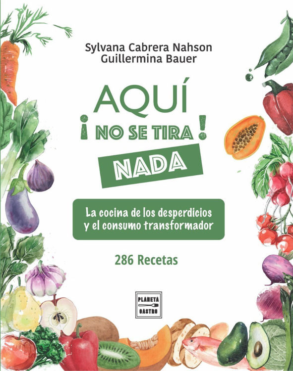 Imagen de Aquí No Se Tira Nada / S. Cabrera Nahson, G. Bauer