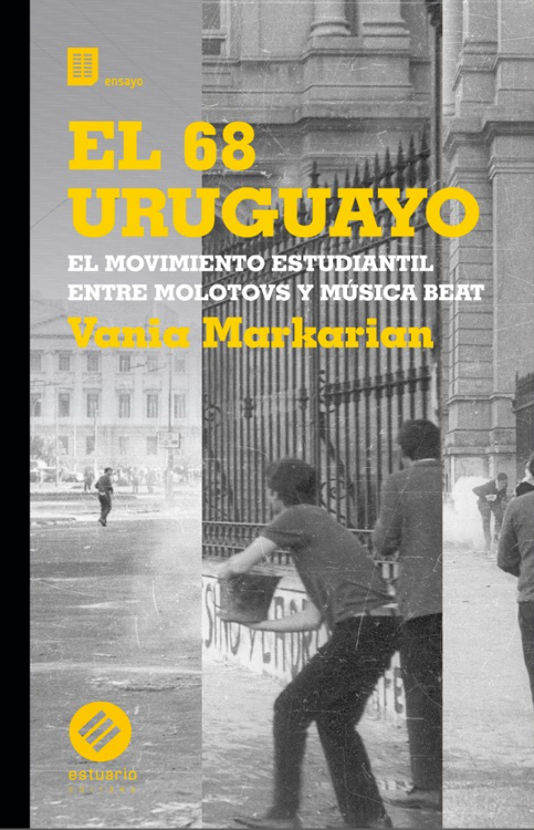 Imagen de El 68 Uruguayo / Vania Markarian