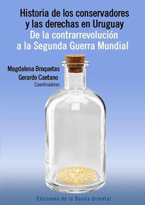 Imagen de Historia De Los Conservadores Y Las Derechas En Uruguay Tomo I / Magdalena Broquetas, Gerardo Caetano