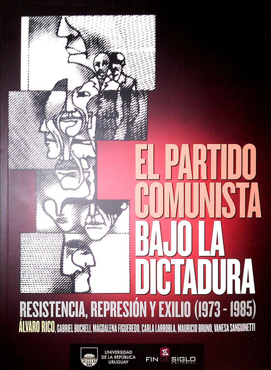 Imagen de El Partido Comunista Bajo La Dictadura / Alvaro Rico