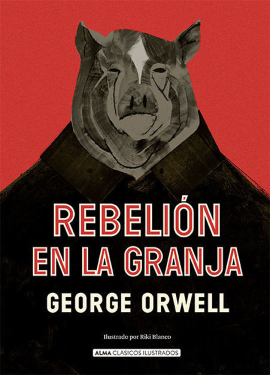 Imagen de Rebelión En La Granja - George Orwell / Alma Ilustrados