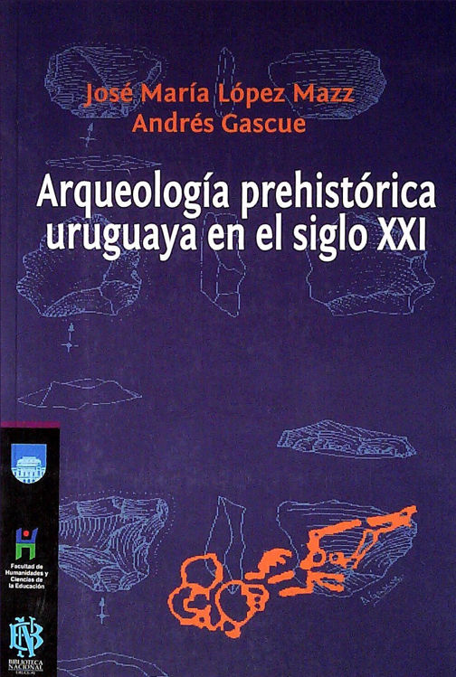 Imagen de Arqueología Prehistórica Uruguaya En El Siglo XXI