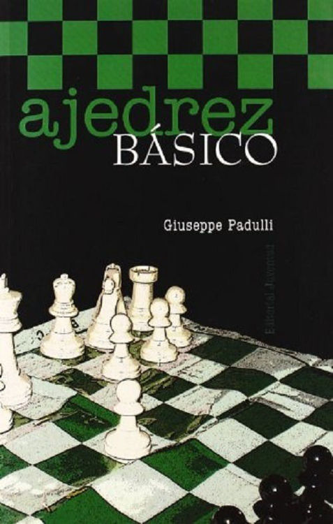 Imagen de Ajedrez Básico / Giuseppe Padulli