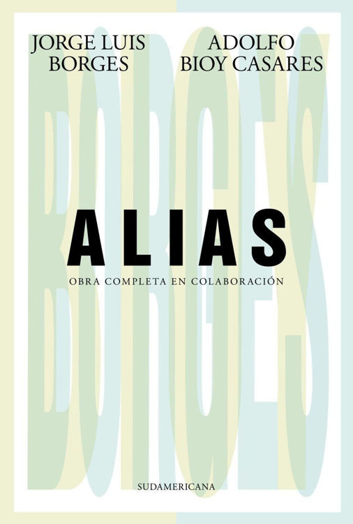 Imagen de Alias / Jorge Luis Borges - Adolfo Bioy Casares