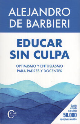 Imagen de Educar Sin Culpa / Alejandro De Barbieri