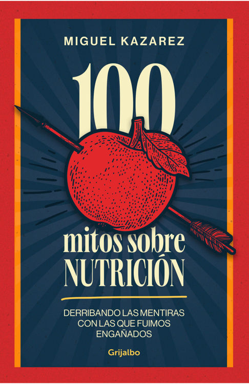 Imagen de 100 mitos sobre nutrición / Miguel Kazarez
