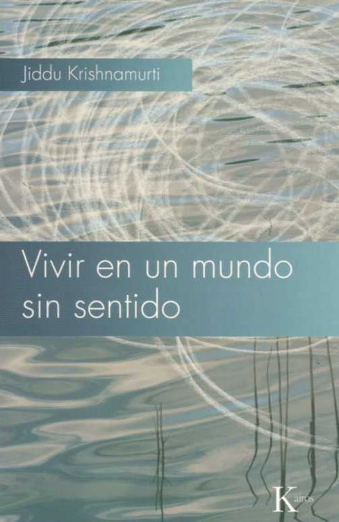 Imagen de Vivir En Un Mundo Sin Sentido / Jiddu Krishnamurti