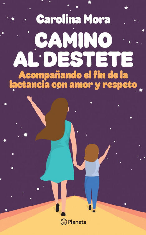 Imagen de CAMINO AL DESTETE / CAROLINA MORA