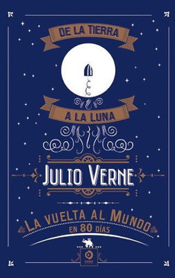 Imagen de DE LA TIERRA A LA LUNA - LA VUELTA AL MUNDO EN 80 DÍAS (PIEL DE CLÁSICOS) / JULIO VERNE