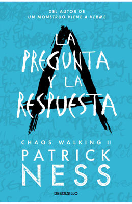 Imagen de LA PREGUNTA Y LA RESPUESTA (CHAOS WALKING 2) / PATRICK NESS