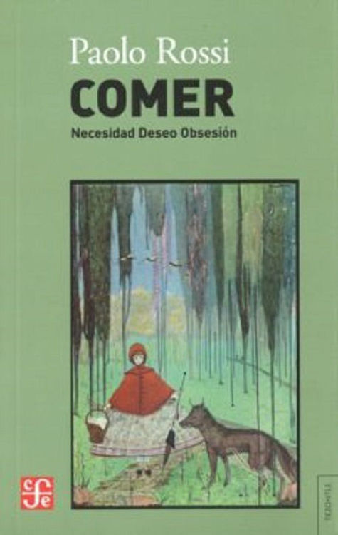 Imagen de Comer Necesidad Deseo Obsesión / Paolo Rossi