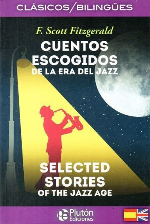 Imagen de CUENTOS ESCOGIDOS DE LA ERA DEL JAZZ (BILINGÜE) / F. SCOTT FITZGERALD